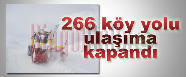 266 köy yolu ulaşıma kapandı