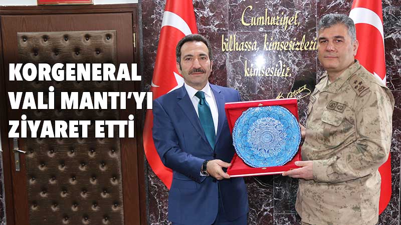 Korgeneral Vali Mantı`yı ziyaret etti