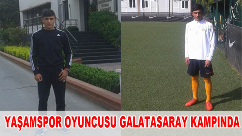 Yaşamspor oyuncusu Galatasaray Kampında