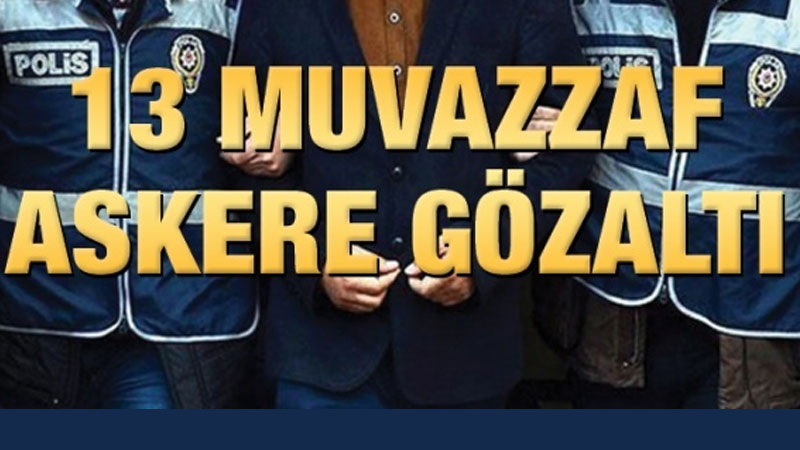 Muvazzaf askerler gözaltına alındı