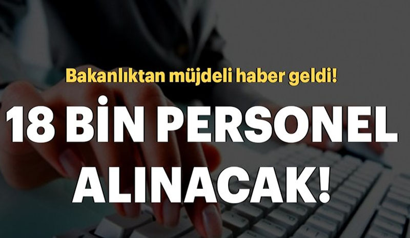 18 bin kişi alınacak