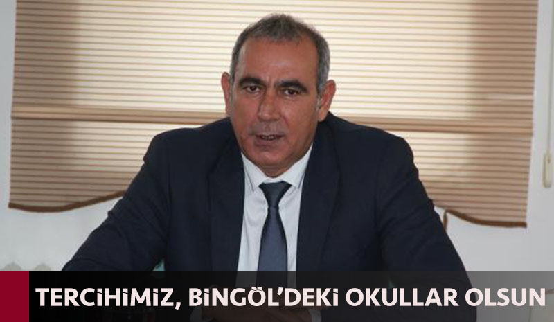 Tercihimiz, Bingöl`deki okullar olsun