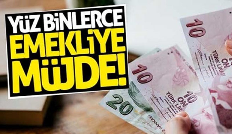 Milyonlarca emekliye zam geliyor