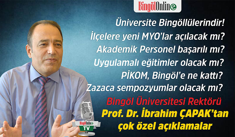 Bingöl Üniversitesi Rektörü Çapak ile canlı yayın