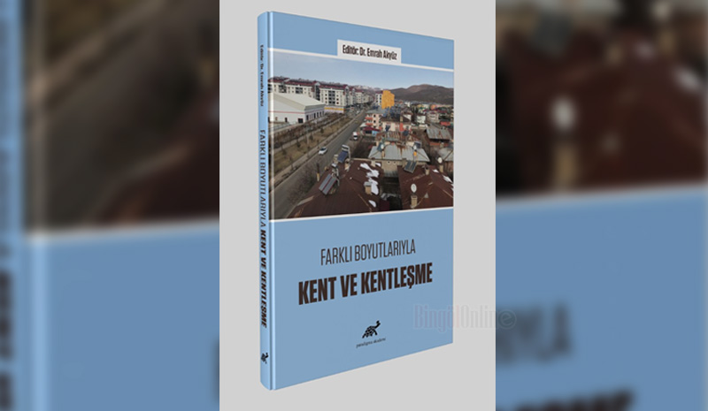 `Farklı Boyutlarıyla Kent ve Kentleşme` Kitabı Çıktı