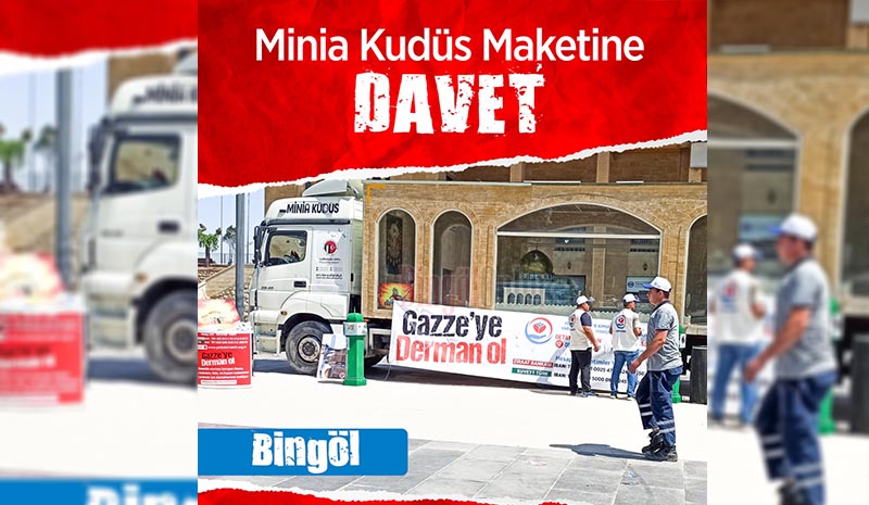 Minia Kudüs Tırı Bingöl`e geliyor