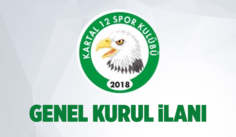 KARTAL12 SPOR KULÜBÜ 2024 OLAĞAN GENEL KURUL İLANI