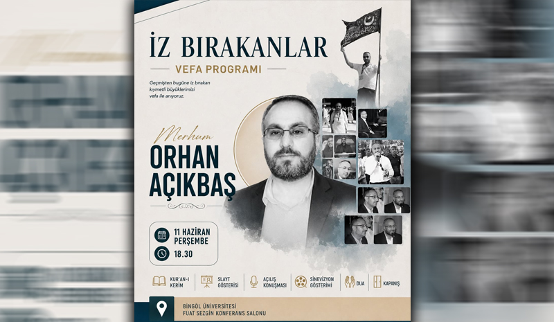 BingÃ¶l`de Vefa ProgramÄ±: Merhum Orhan AÃ§Ä±kbaÅŸ AnÄ±lacak