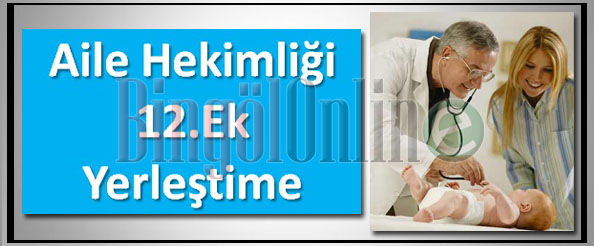 Aile hekimliği`nde 12.ek yerleştirme yapıldı