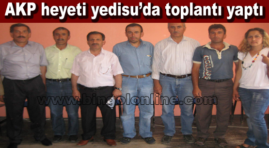 Ak parti heyeti yedisu`da