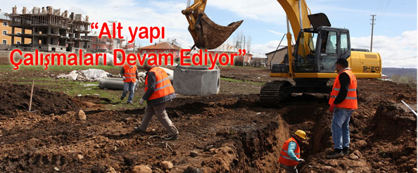 `Altyapı çalışmaları devam ediyor`