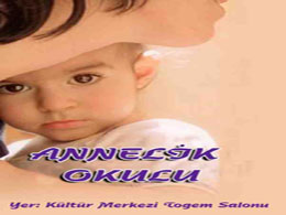 &`;annelik okulu” başlıyor