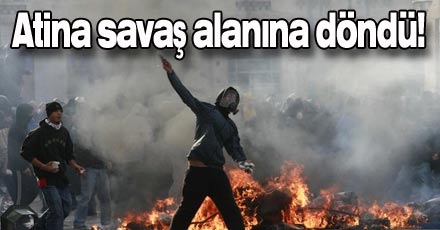 Atina sokakları savaş alanı gibi