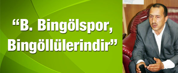 `B. Bingölspor, Bingöllülerindir`