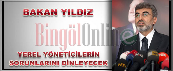 Bakan yıldız, yerel yöneticilerin sorunlarını dinleyecek