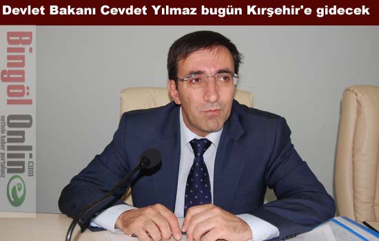 Bakan yılmaz, bugün kırşehir`e gidecek