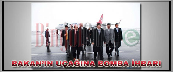 Bakan`ın uçağına bomba ihbarı