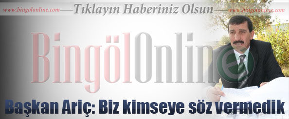 Başkan ariç: biz kimseye söz vermedik