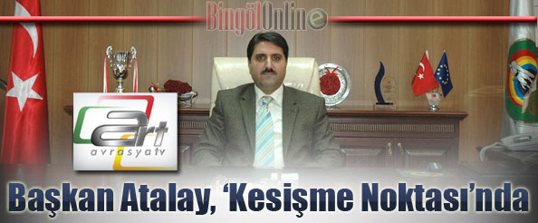 Başkan atalay, `kesişme noktası`nda