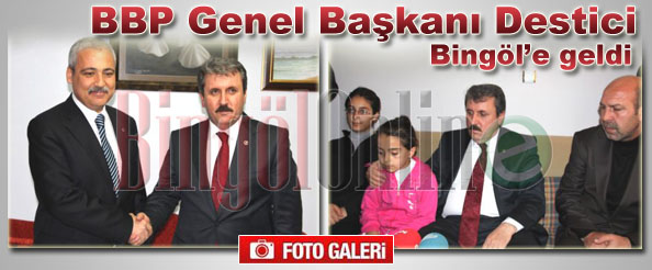 Bbp genel başkanı destici bingöl`e geldi