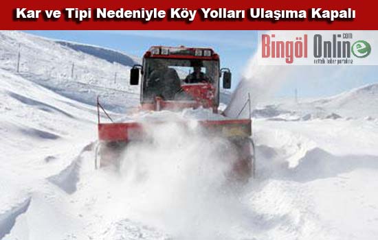 Bingöl`de 78 köy yolu ulaşıma kapalı