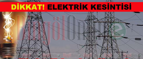 Bingöl`de iki saatlik elektrik kesintisi olacak