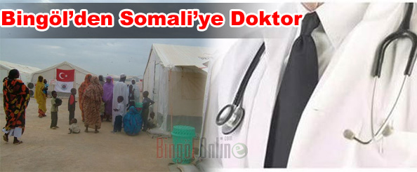 Bingöl`den somali`ye doktor görevlendirilecek