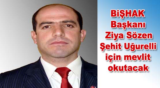 Bişhak, şehit uzman çavuş mustafa uğurelli için mevlit okutacak