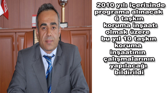 Bu yıl 10 taşkın koruma inşaatı yapılacak