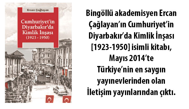 Çağlayan`nın, `cumhuriyet`in diyarbakır`da kimlik inşası` kitabı çıktı