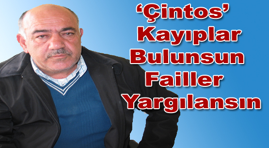 Çintosun: anne ve babamın failleri bulunsun