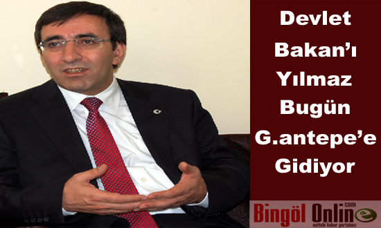 Devlet bakanı yılmaz, gaziantep`te çeşitli programlara katılacak