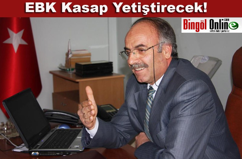 Ebk kasap yetiştirecek!