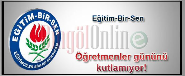 Eğitim-bir-sen öğretmenler gününü kutlamıyor!