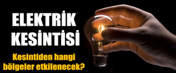 Elektrik kesintisi uygulanacak