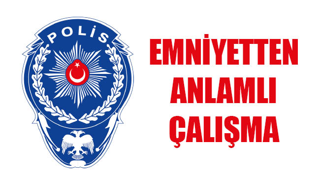 Emniyetten anlamlı çalışma