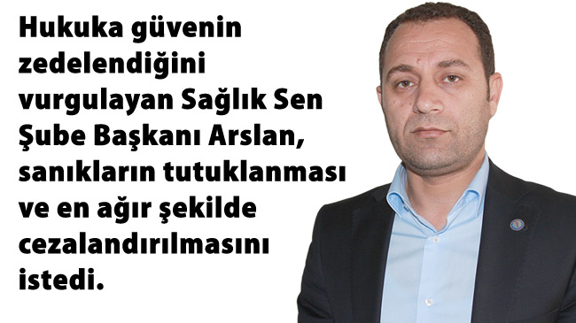 `EN AĞIR CEZANIN VERİLMESİNİ İSTİYORUZ` 