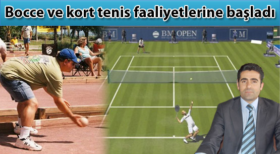 Gençlik ve spor il müdürlüğü bocce ve kort tenis faaliyetlerine başladı