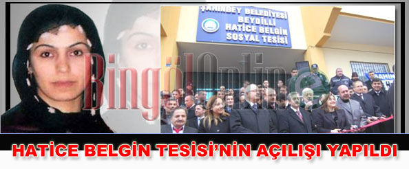 Hatice belgin`in ismini taşıyan tesisin açılışı yapıldı