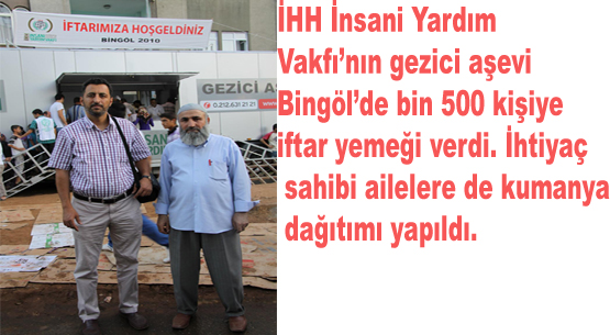 Ihh`nın gezici aşevi bingöl`de iftar verdi