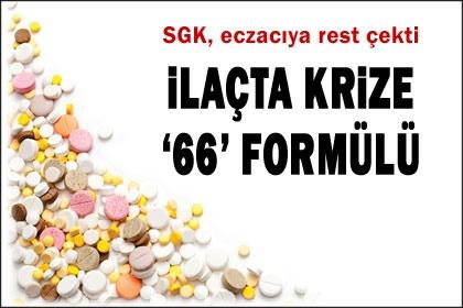 Ilaçta krize `66` formülü