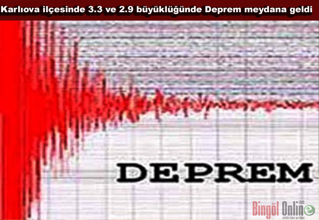 Karlıova`da iki ayrı deprem