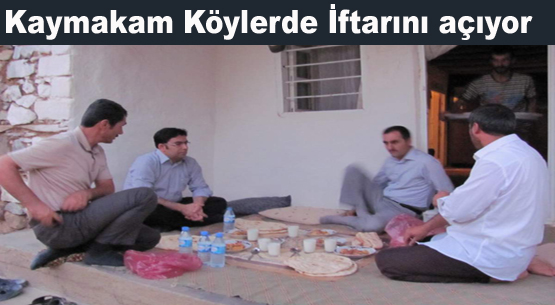 Kaymakam köylerde iftarını açıyor