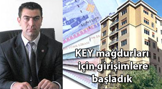 Key mağdurları için girişimlere başladık