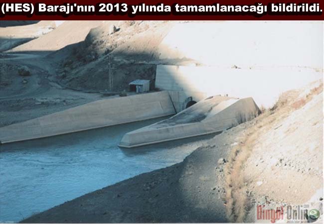 Kiğı hes barajı 2013 yılında tamamlanacak