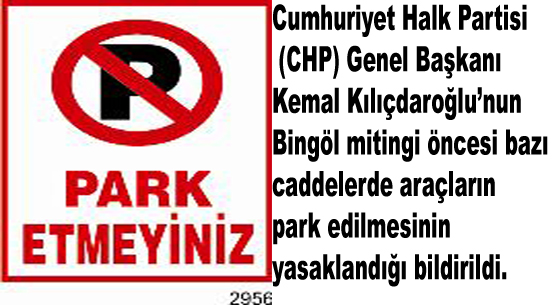 Kılıçdaroğlu`nun geleceği gün park etmek yasak!