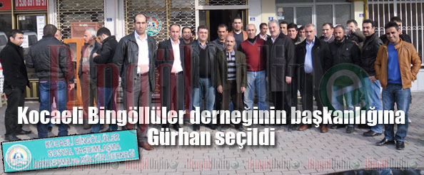 Kocaeli bingöllüler derneğinin başkanlığına gürhan seçildi