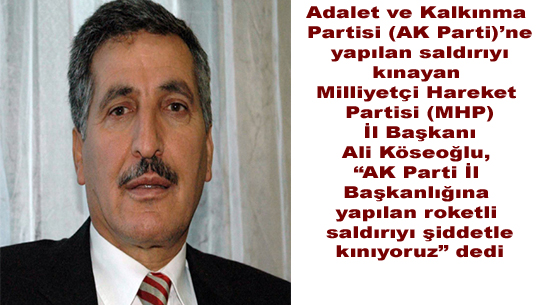 Köseoğlu: roketli saldırıyı şiddetle kınıyoruz