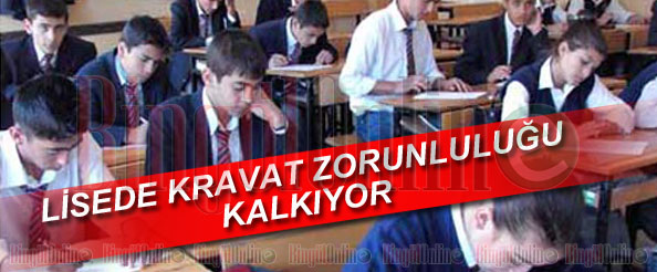 Lisede kravat zorunluluğu kalkıyor