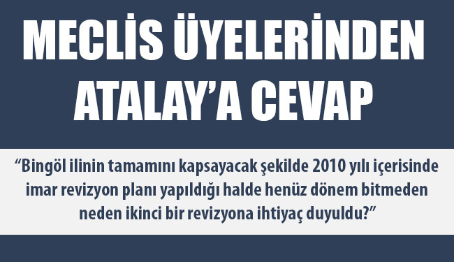 Meclis üyelerinden atalay`a cevap